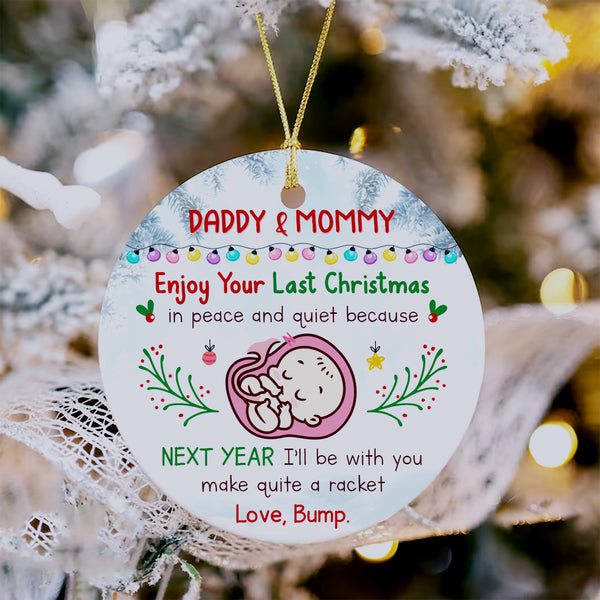 Daddy & Mommy Enjoy Your Last Christmas in Peace and Quiet  Ornament