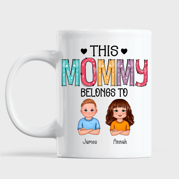 This Mommy Belongs To Personalized Mug, Custom Mothers Day Mug