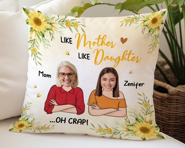 Personalized Like Mother Like Daughter Pillow, Custom Photo Face Mom Daughter Pillow