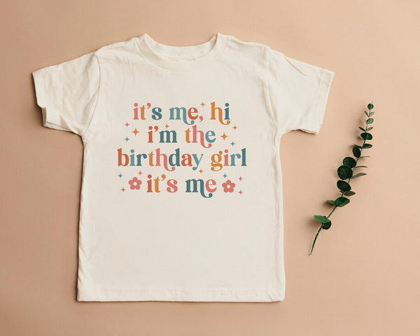 It's Me Hi, I'm The Birthday Girl Toddler T Shirt, Girl Birthday Shirt