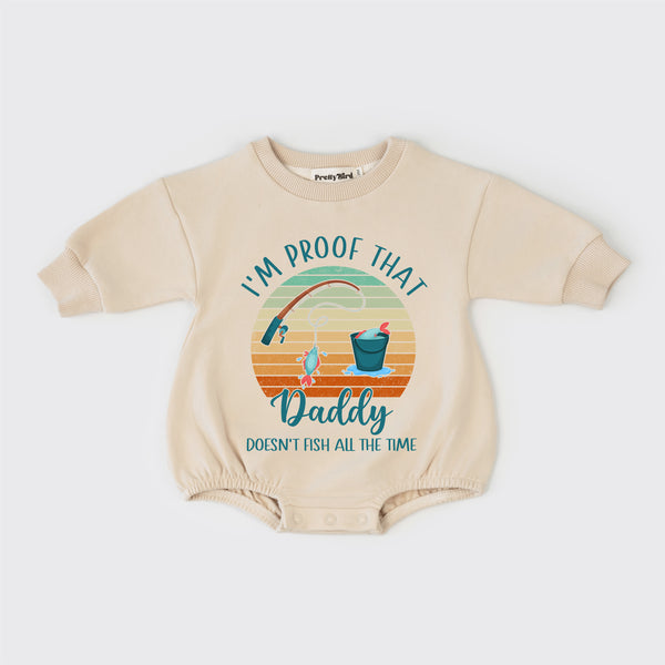 I'm Proof That Daddy Doesn't Fish All The Time Romper