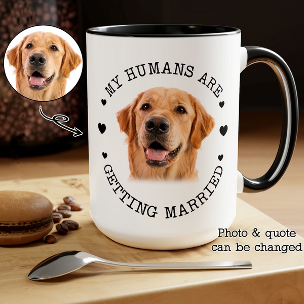 Personalized My Humans Are Getting Married Mug, Custom Dog Gift